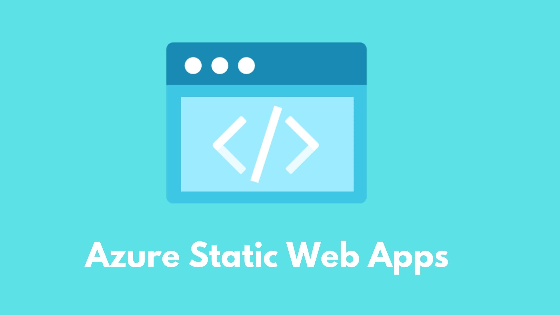 What is Azure Static Web Apps?